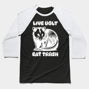 Live Ugly Eat Trash Baseball T-Shirt